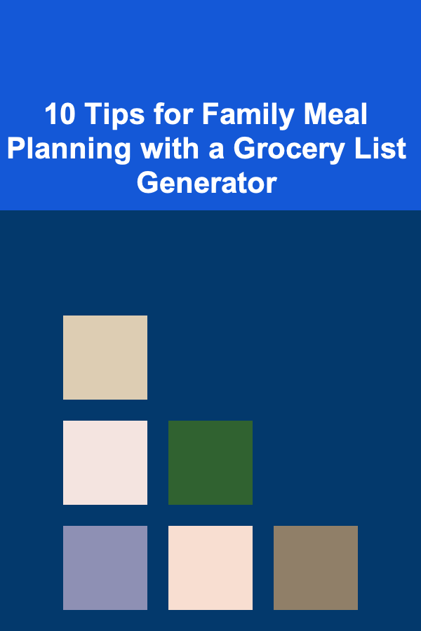 10 Tips for Family Meal Planning with a Grocery List Generator