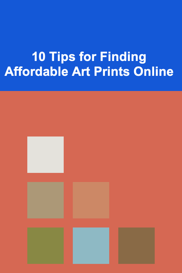 10 Tips for Finding Affordable Art Prints Online