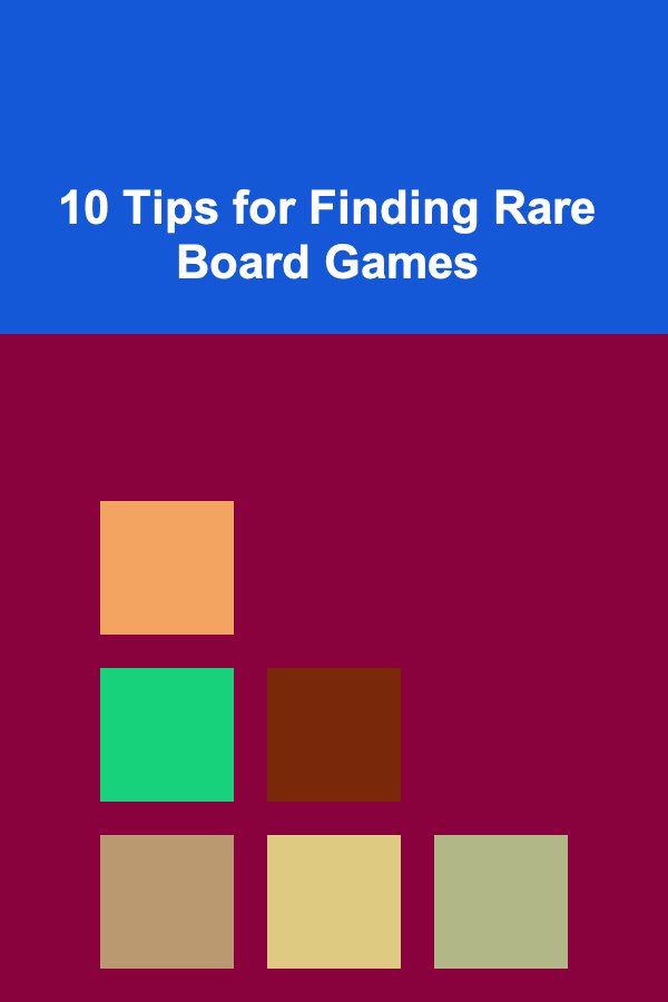 10 Tips for Finding Rare Board Games