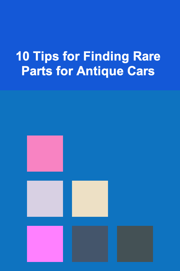 10 Tips for Finding Rare Parts for Antique Cars