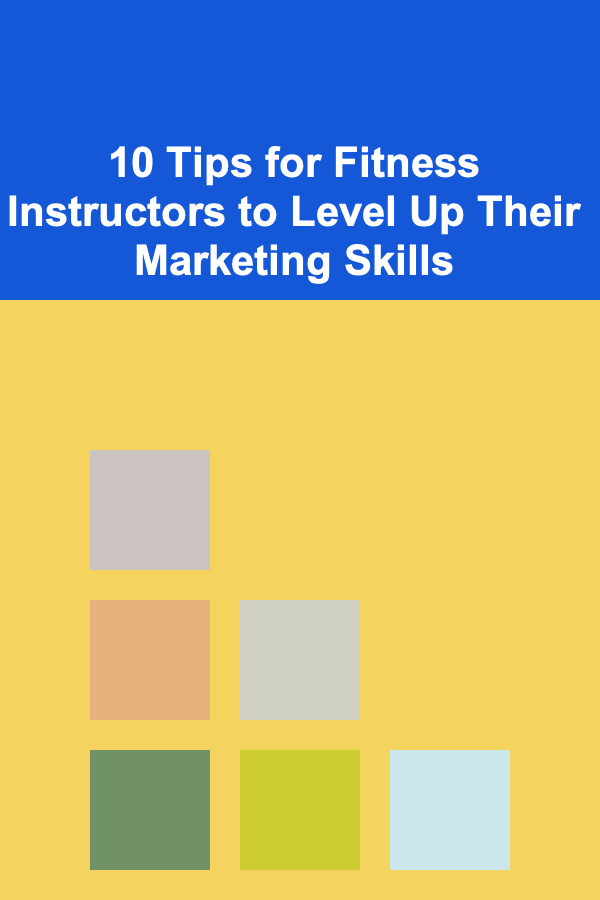 10 Tips for Fitness Instructors to Level Up Their Marketing Skills