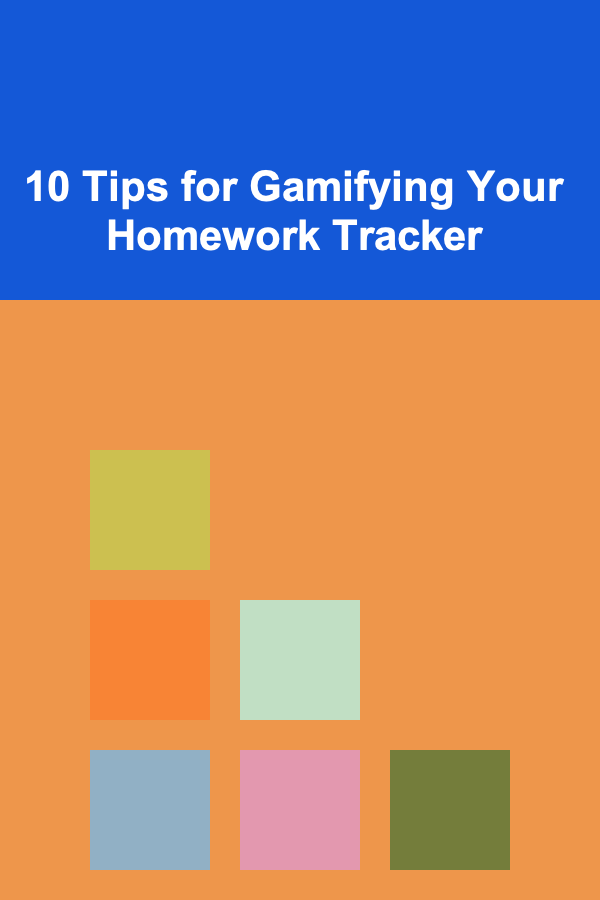 10 Tips for Gamifying Your Homework Tracker