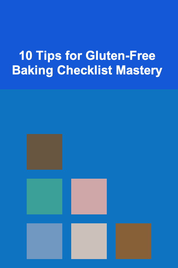 10 Tips for Gluten-Free Baking Checklist Mastery