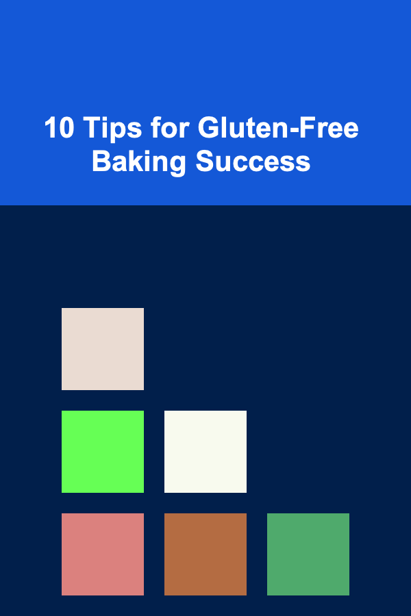 10 Tips for Gluten-Free Baking Success