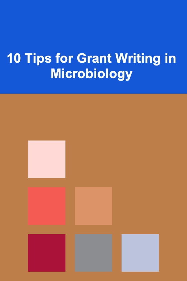 10 Tips for Grant Writing in Microbiology