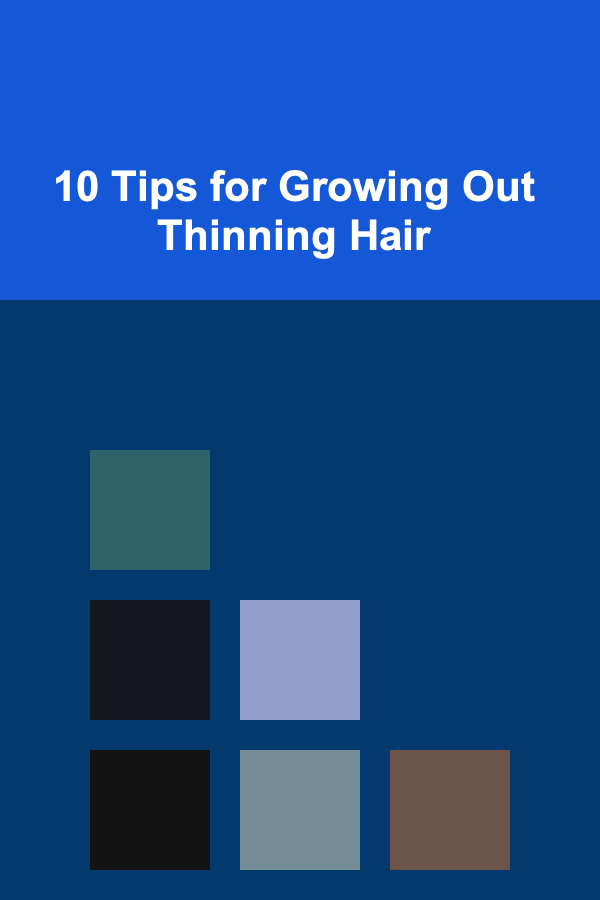 10 Tips for Growing Out Thinning Hair