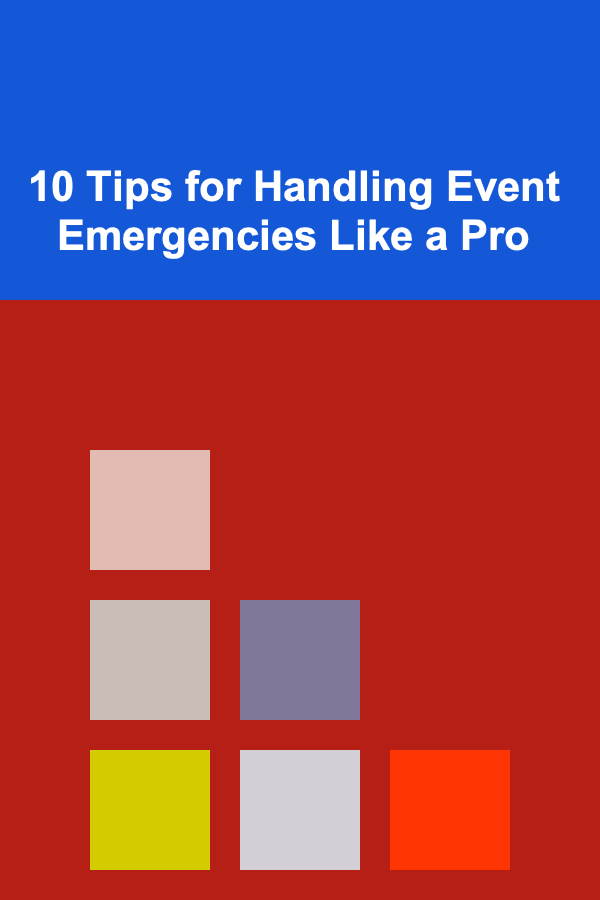 10 Tips for Handling Event Emergencies Like a Pro