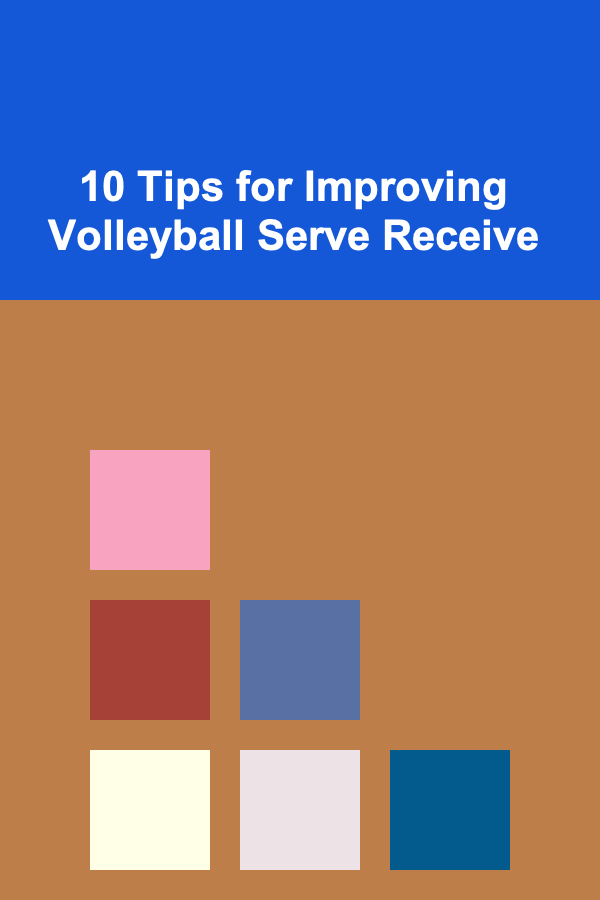 10 Tips for Improving Volleyball Serve Receive