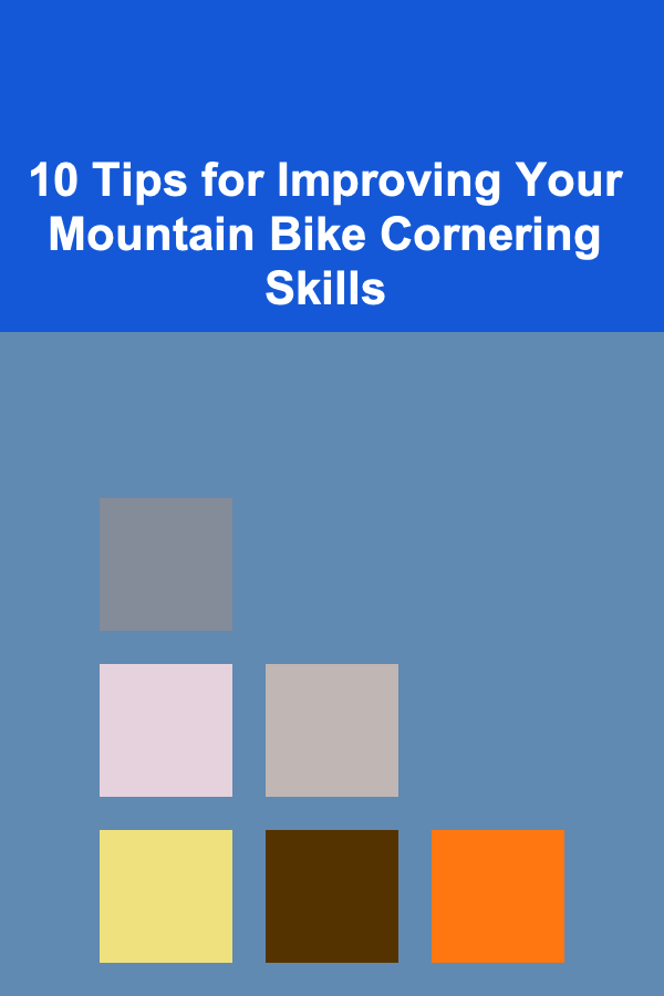 10 Tips for Improving Your Mountain Bike Cornering Skills