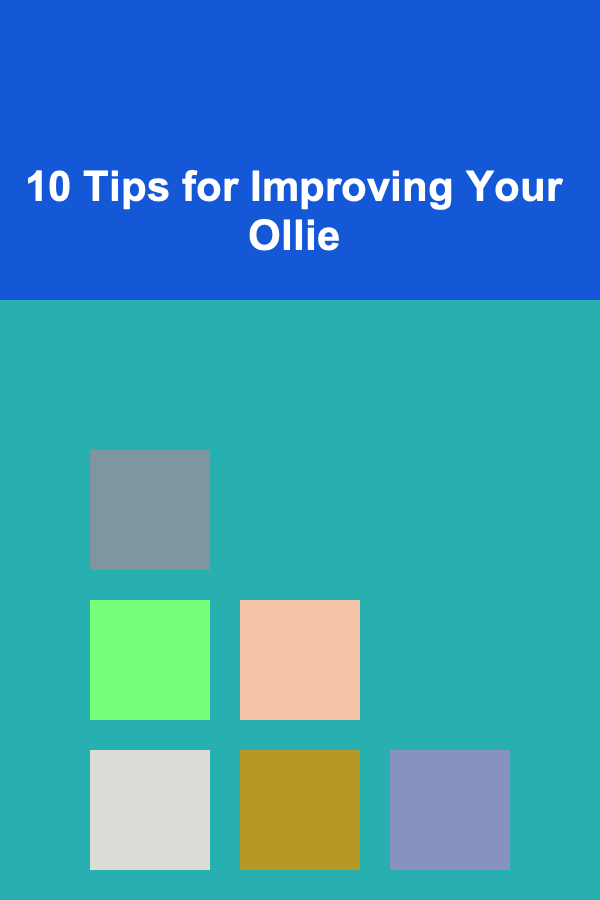 10 Tips for Improving Your Ollie