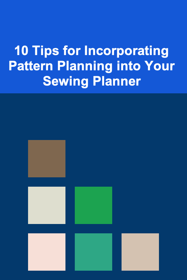 10 Tips for Incorporating Pattern Planning into Your Sewing Planner