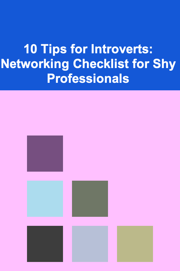 10 Tips for Introverts: Networking Checklist for Shy Professionals