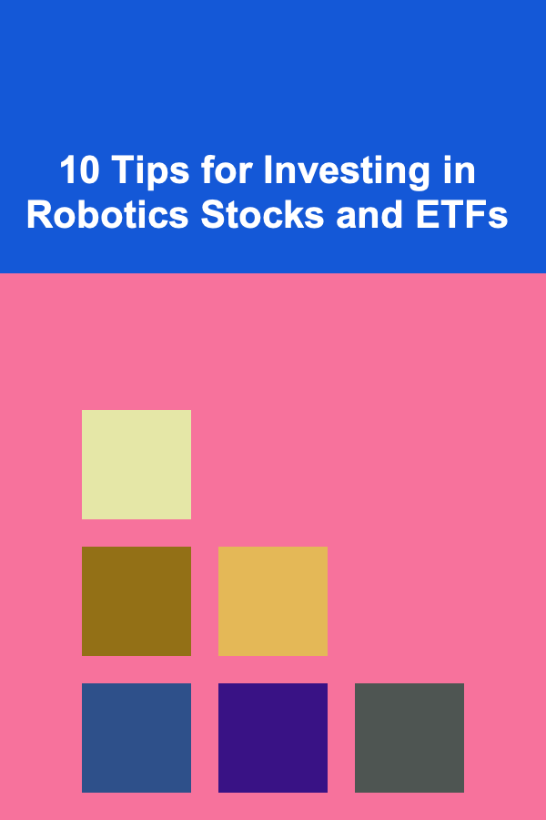 10 Tips for Investing in Robotics Stocks and ETFs