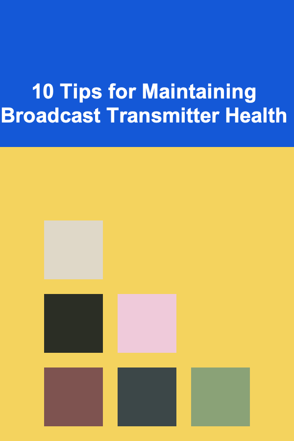 10 Tips for Maintaining Broadcast Transmitter Health
