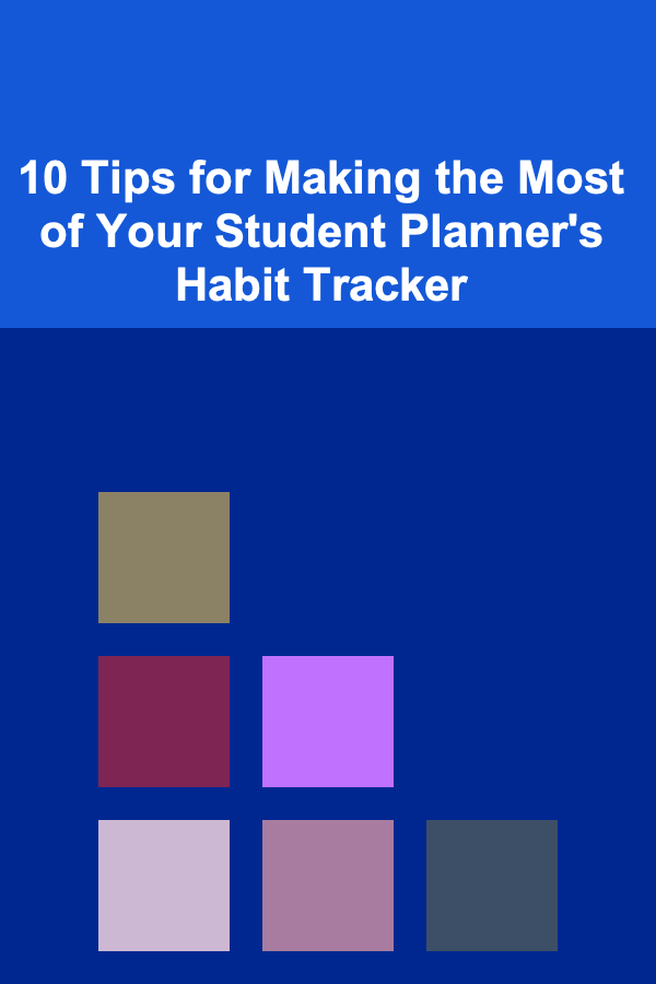 10 Tips for Making the Most of Your Student Planner's Habit Tracker