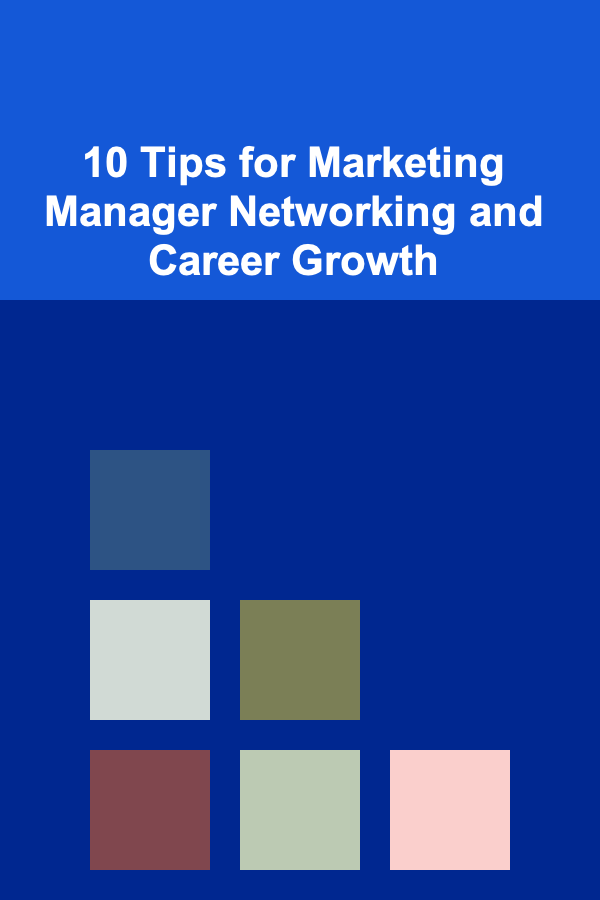 10 Tips for Marketing Manager Networking and Career Growth