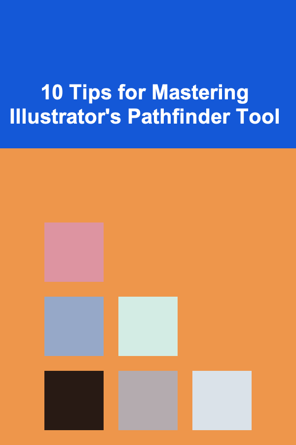 10 Tips for Mastering Illustrator's Pathfinder Tool