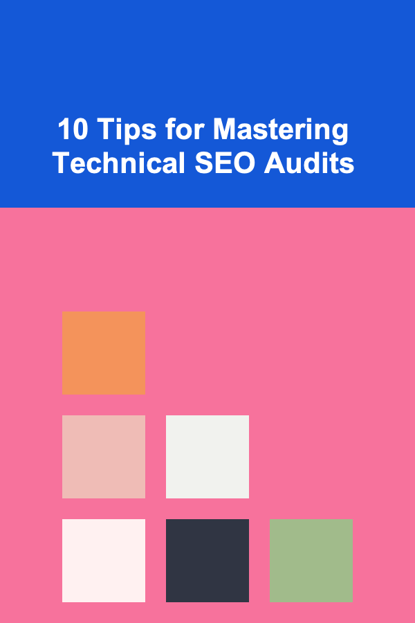 10 Tips for Mastering Technical SEO Audits