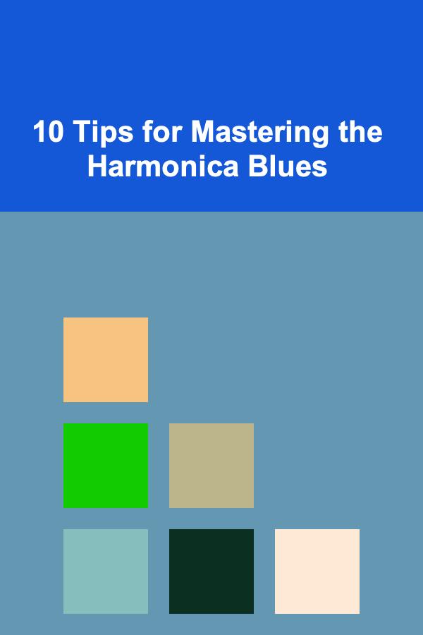 10 Tips for Mastering the Harmonica Blues