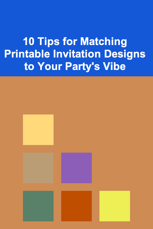 10 Tips for Matching Printable Invitation Designs to Your Party's Vibe