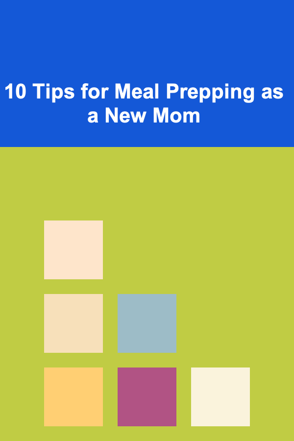 10 Tips for Meal Prepping as a New Mom
