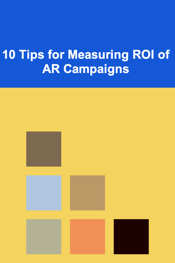10 Tips for Measuring ROI of AR Campaigns
