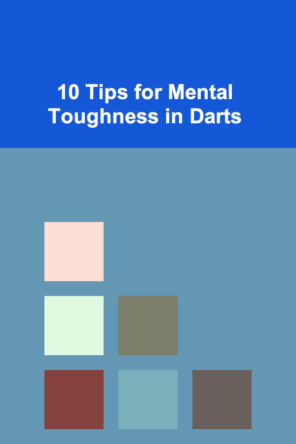 10 Tips for Mental Toughness in Darts