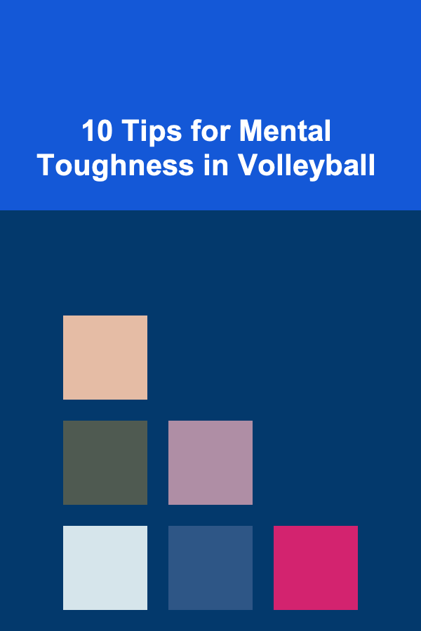 10 Tips for Mental Toughness in Volleyball