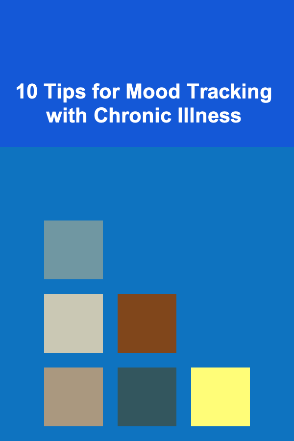 10 Tips for Mood Tracking with Chronic Illness