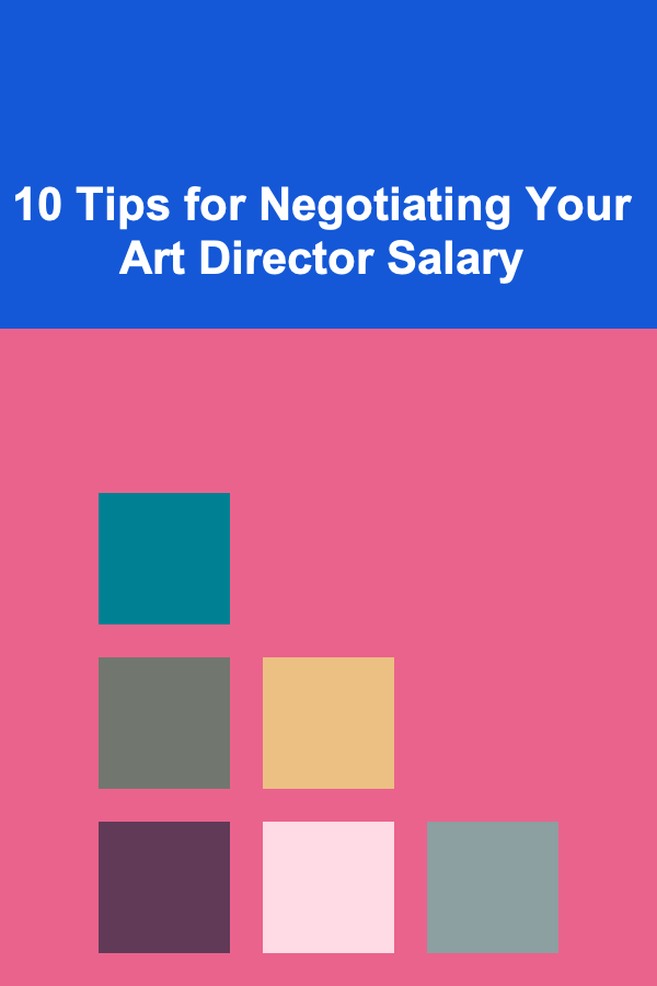 10 Tips for Negotiating Your Art Director Salary
