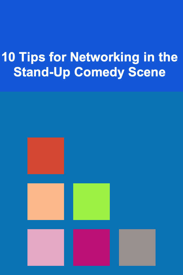 10 Tips for Networking in the Stand-Up Comedy Scene