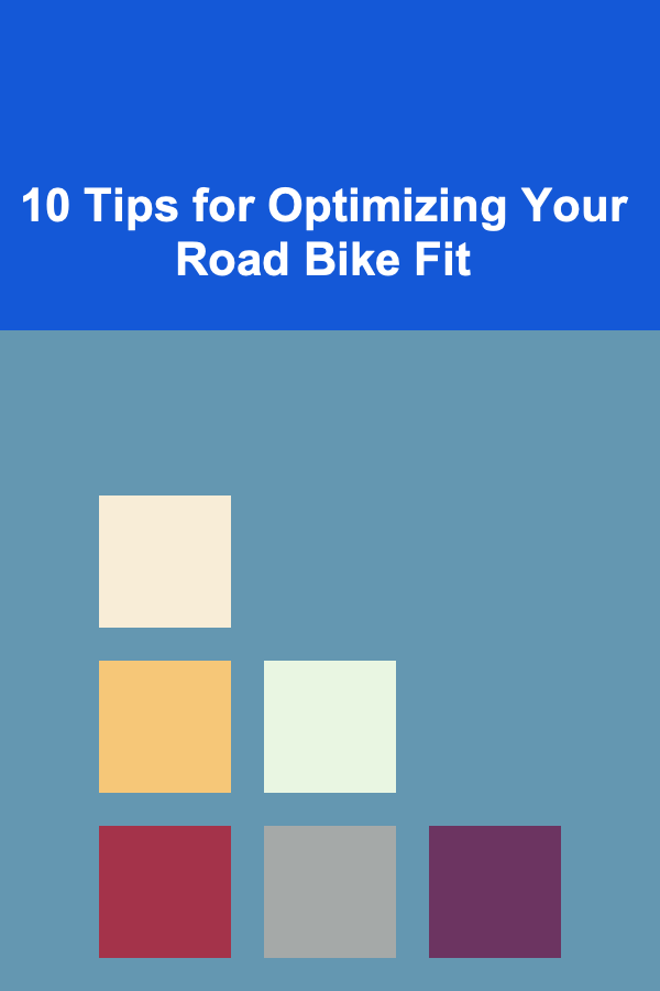 10 Tips for Optimizing Your Road Bike Fit