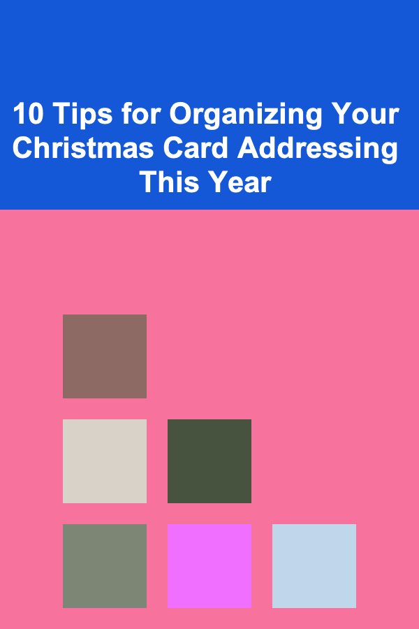 10 Tips for Organizing Your Christmas Card Addressing This Year
