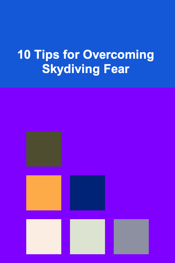10 Tips for Overcoming Skydiving Fear