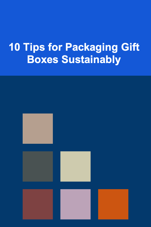 10 Tips for Packaging Gift Boxes Sustainably