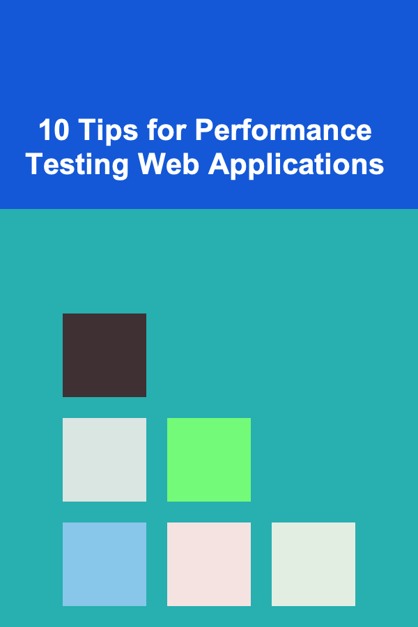 10 Tips for Performance Testing Web Applications