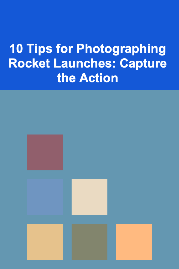10 Tips for Photographing Rocket Launches: Capture the Action