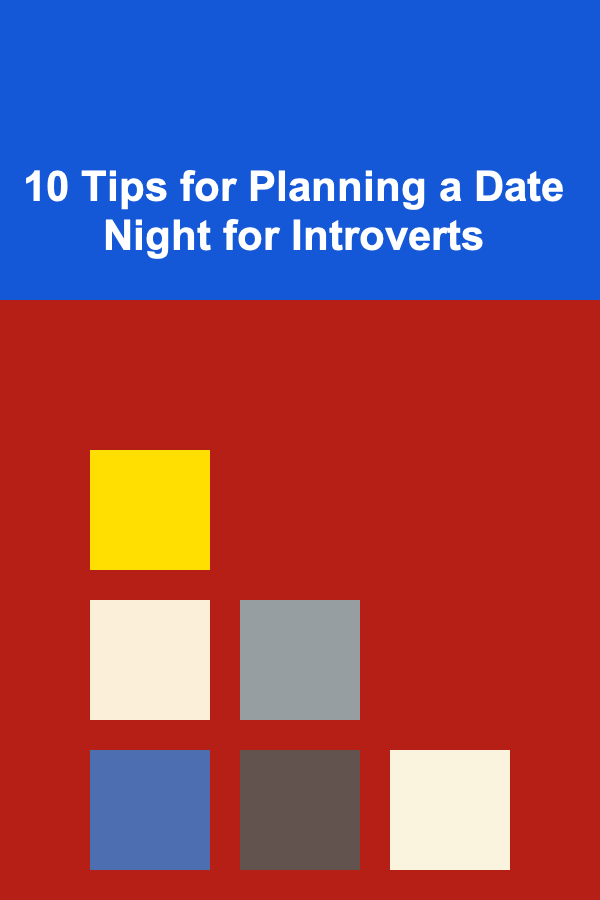 10 Tips for Planning a Date Night for Introverts