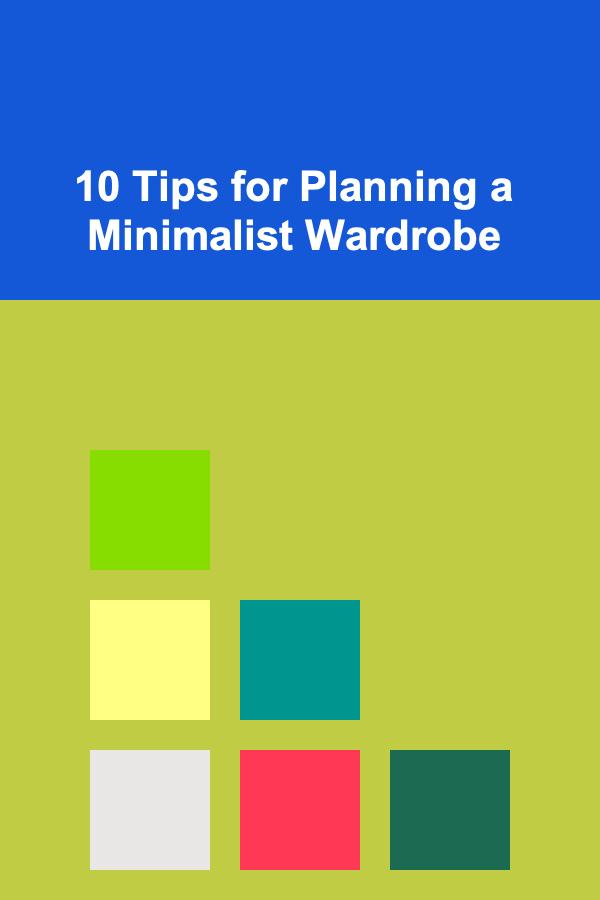 10 Tips for Planning a Minimalist Wardrobe