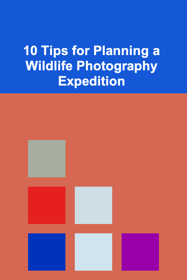 10 Tips for Planning a Wildlife Photography Expedition