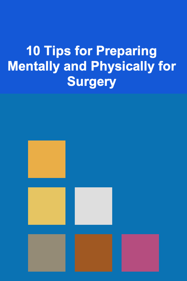 10 Tips for Preparing Mentally and Physically for Surgery