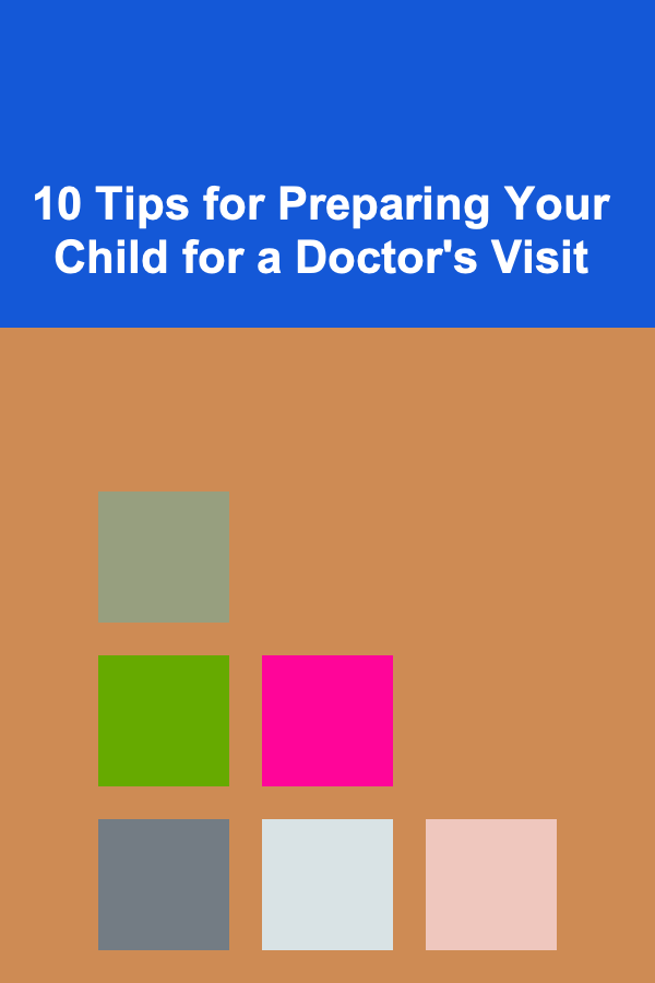 10 Tips for Preparing Your Child for a Doctor's Visit