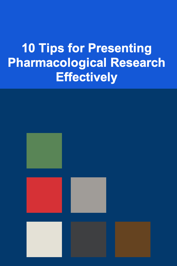 10 Tips for Presenting Pharmacological Research Effectively