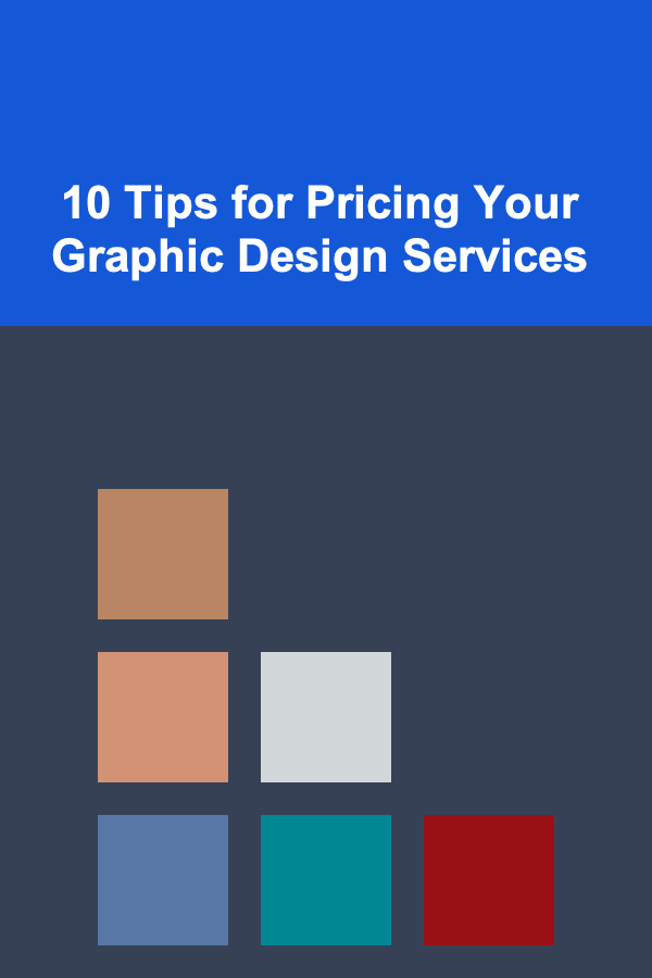 10 Tips for Pricing Your Graphic Design Services