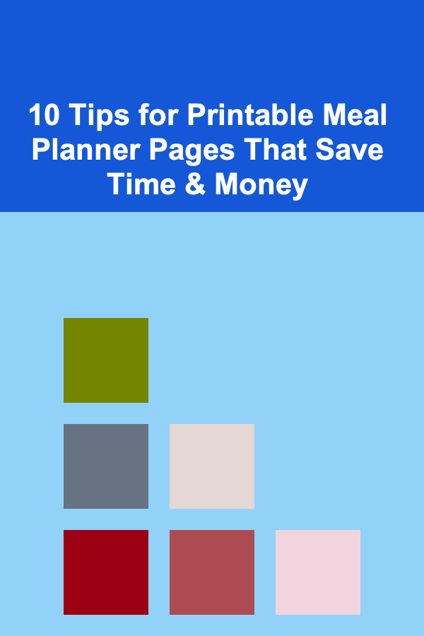 10 Tips for Printable Meal Planner Pages That Save Time & Money