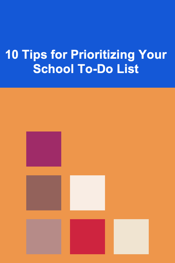 10 Tips for Prioritizing Your School To-Do List