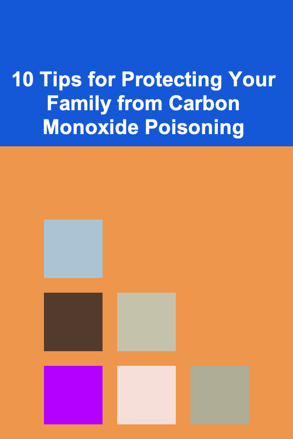 10 Tips for Protecting Your Family from Carbon Monoxide Poisoning