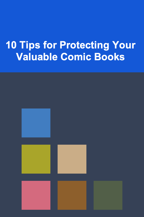 10 Tips for Protecting Your Valuable Comic Books