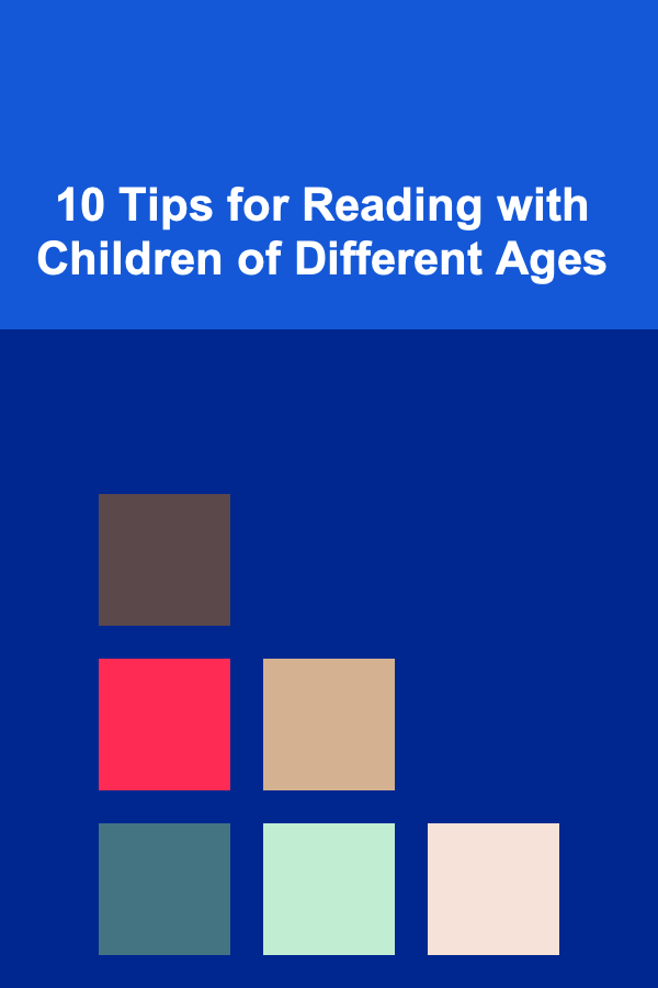10 Tips for Reading with Children of Different Ages