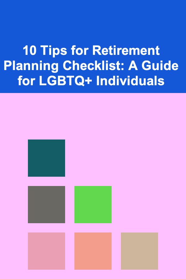 10 Tips for Retirement Planning Checklist: A Guide for LGBTQ+ Individuals